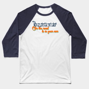 On the road to in your - Red Forman Quote - 70's show Baseball T-Shirt